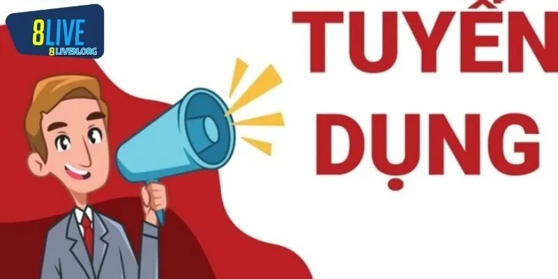 Tuyển dụng 8LIVE đặc quyền và lợi ích vượt trội